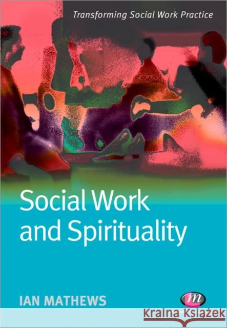 Social Work and Spirituality Ian Mathews 9781844451944  - książka