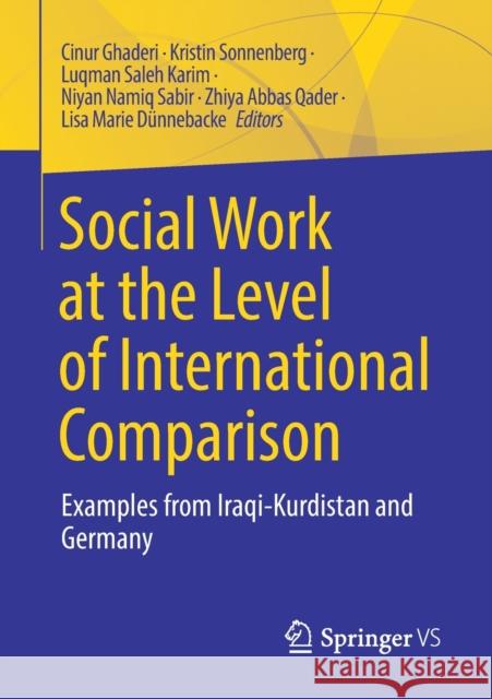 Social Work at the Level of International Comparison: Examples from Iraqi-Kurdistan and Germany Cinur Ghaderi Kristin Sonnenberg Luqman Sale 9783658303938 Springer vs - książka