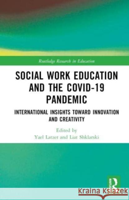 Social Work Education and the COVID-19 Pandemic  9781032539478 Taylor & Francis Ltd - książka