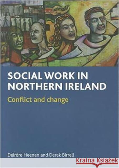 Social Work in Northern Ireland: Conflict and Change Heenan, Deirdre 9781847423320  - książka