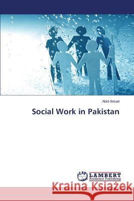 Social Work in Pakistan Ansari Abid 9783659766466 LAP Lambert Academic Publishing - książka