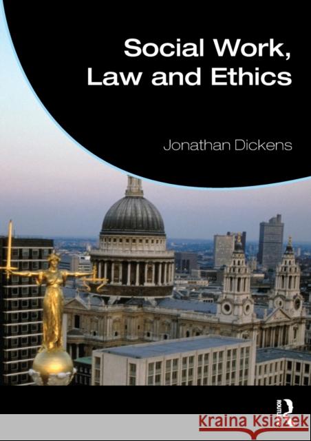 Social Work, Law and Ethics Jonathan Dickens 9780415590167  - książka