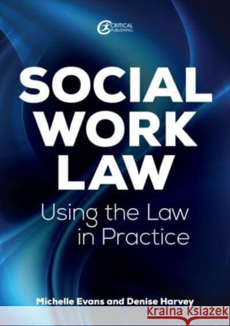 Social Work Law: Applying the Law in Practice Denise Harvey 9781914171802 Critical Publishing Ltd - książka