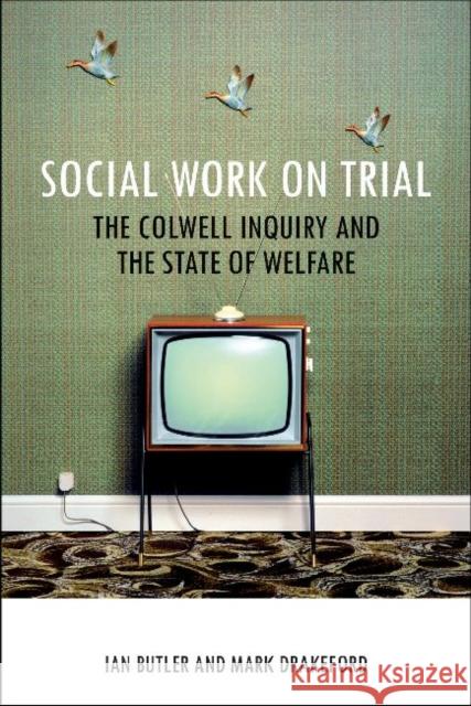 Social Work on Trial: The Colwell Inquiry and the State of Welfare Butler, Ian 9781847428677  - książka