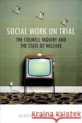 Social Work on Trial: The Colwell Inquiry and the State of Welfare  Butler 9781847428684  - książka