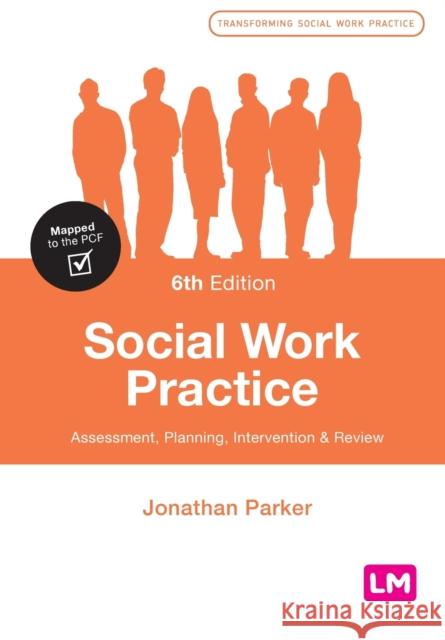 Social Work Practice: Assessment, Planning, Intervention and Review Jonathan Parker 9781526478931 Sage Publications Ltd - książka