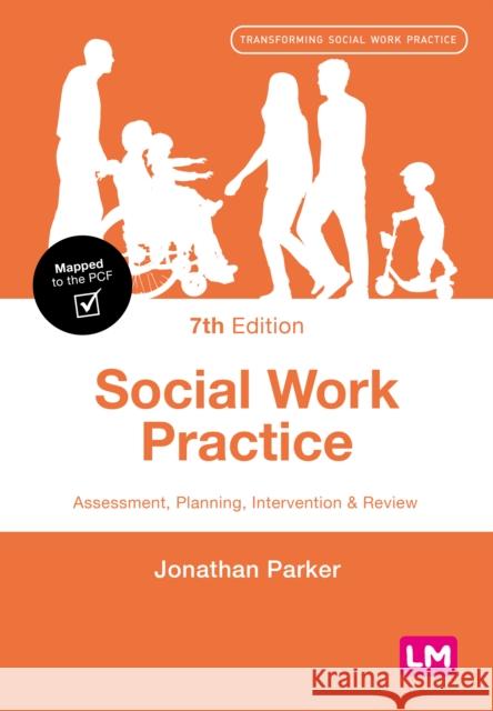 Social Work Practice: Assessment, Planning, Intervention and Review Jonathan Parker 9781529673289 Learning Matters - książka