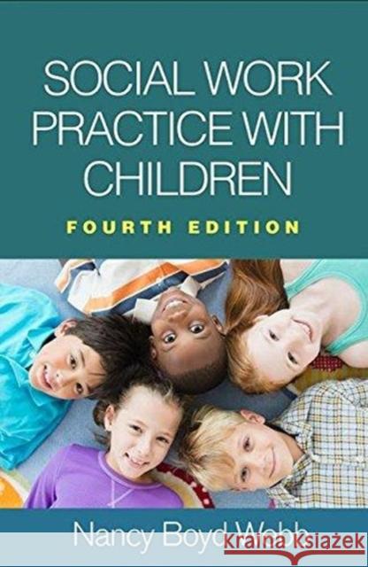 Social Work Practice with Children Webb, Nancy Boyd 9781462537556 Guilford Publications - książka
