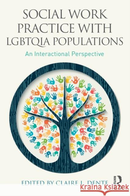 Social Work Practice with LGBTQIA Populations: An Interactional Perspective Dente, Claire L. 9781138672437 Routledge - książka