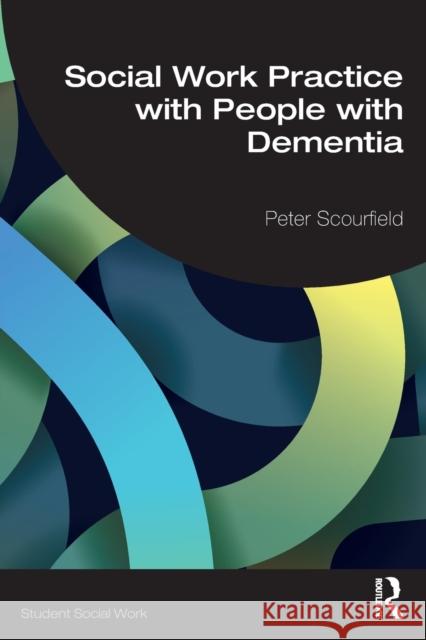 Social Work Practice with People with Dementia Peter Scourfield 9781032043661 Routledge - książka