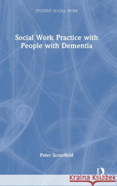 Social Work Practice with People with Dementia Peter Scourfield 9781032043685 Routledge - książka