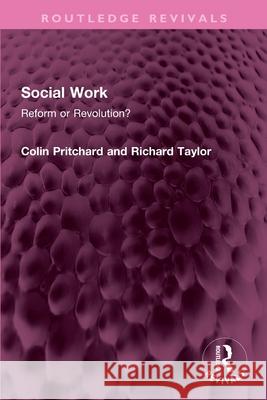 Social Work: Reform or Revolution? Richard Taylor 9781032730479 Routledge - książka