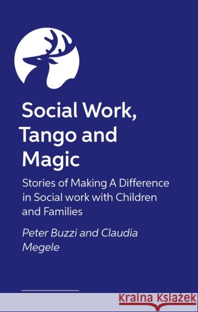 Social Work, Tango and Magic Peter Buzzi 9781839972874 Jessica Kingsley Publishers - książka
