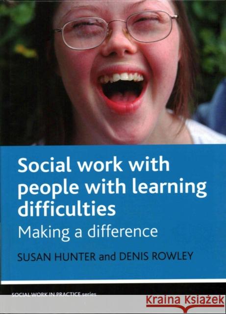 Social Work with People with Learning Difficulties: Making a Difference Susan Hunter 9781861348791 Policy Press - książka