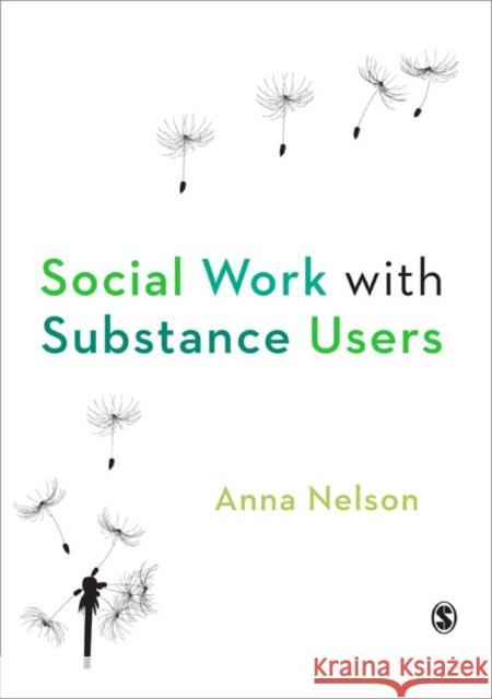 Social Work with Substance Users Anna Kasten Nelson 9781848602229  - książka