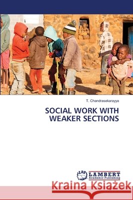 SOCIAL WORK WITH WEAKER SECTIONS ChandraSekarayya, T. 9786209420795 LAP Lambert Academic Publishing - książka
