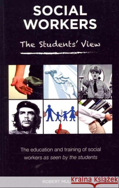 Social Workers : The Student View of Social Work Education and Training Robert Mullan 9781853432156 Free Association Books - książka