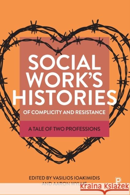 Social Work's Histories of Complicity and Resistance: A Tale of Two Professions Moth, Rich 9781447364283 Bristol University Press - książka