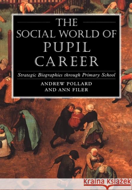 Social World of Pupil Career Pollard, Andrew 9780304326426 Continuum International Publishing Group - książka