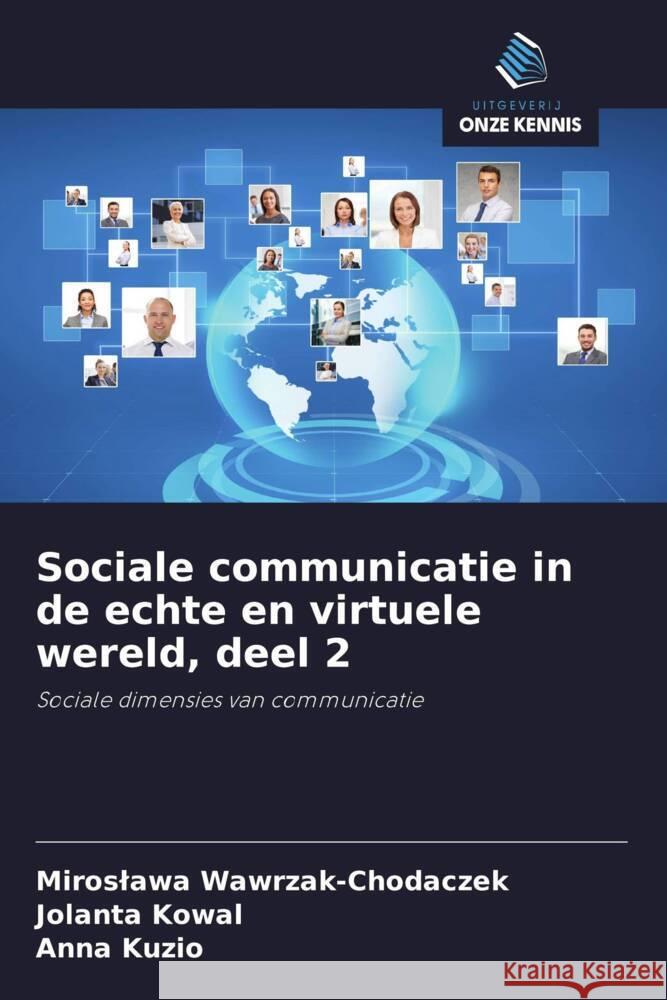 Sociale communicatie in de echte en virtuele wereld, deel 2 Wawrzak-Chodaczek, Miroslawa, Kowal, Jolanta, Kuzio, Anna 9786208317614 Uitgeverij Onze Kennis - książka