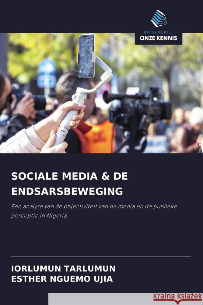 SOCIALE MEDIA & DE ENDSARSBEWEGING Tarlumun, Iorlumun, Nguemo Ujia, Esther 9786208579470 Uitgeverij Onze Kennis - książka