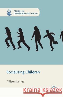 Socialising Children A. James   9781349336142 Palgrave Macmillan - książka