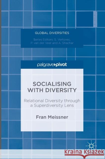 Socialising with Diversity: Relational Diversity Through a Superdiversity Lens Meissner, Fran 9781137474384 Palgrave Pivot - książka
