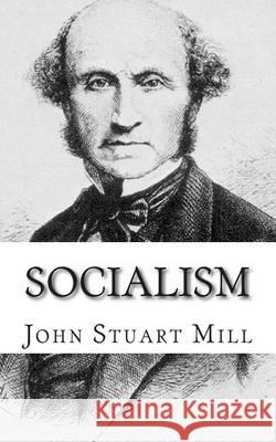 Socialism John Stuart Mill 9781494744335 Createspace - książka