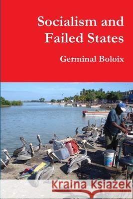 Socialism and Failed States Germinal Boloix 9780995861282 Germinal Boloix - książka