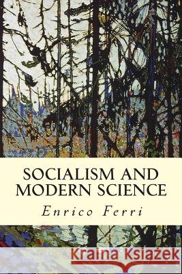 Socialism and Modern Science Enrico Ferri 9781507678954 Createspace - książka