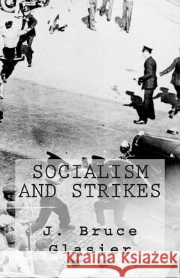 Socialism and Strikes J. Bruce Glasier 9781468139525 Createspace - książka