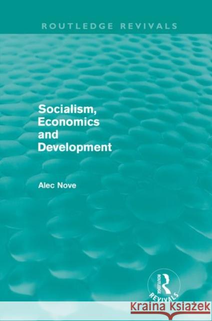 Socialism, Economics and Development Alec Nove 9780415682442 Routledge - książka