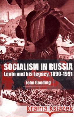 Socialism in Russia: Lenin and His Legacy, 1890-1991 Gooding, J. 9780333964262 PALGRAVE MACMILLAN - książka