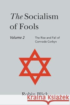 Socialism of Fools Vol 2 - Revised 4th Edition Robin Blick 9781803698342 New Generation Publishing - książka