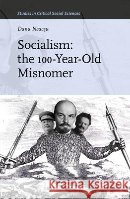 Socialism: The 100-Year-Old Misnomer Dana Neacşu 9789004747203 Brill - książka