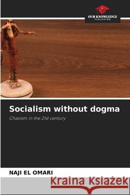 Socialism without dogma EL OMARI, NAJI 9786208850425 Our Knowledge Publishing - książka