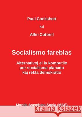 Socialismo fareblas: Alternativoj el la komputilo Cockshott, Paul 9782369600091 Monda Asembleo Socia - książka