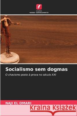 Socialismo sem dogmas EL OMARI, NAJI 9786208850456 Edições Nosso Conhecimento - książka
