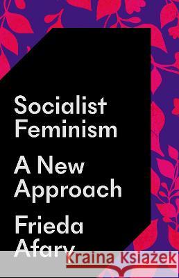 Socialist Feminism: A New Approach Frieda Afary   9780745347752 Pluto Press - książka