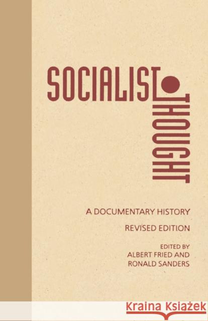 Socialist Thought: A Documentary History Fried, Albert 9780231082648 Columbia University Press - książka