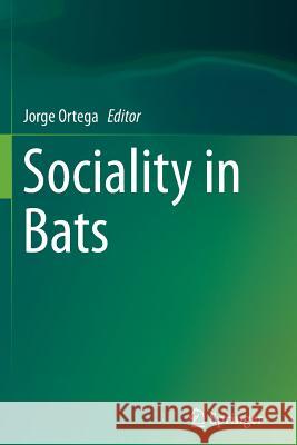 Sociality in Bats Jorge Ortega 9783319817811 Springer - książka