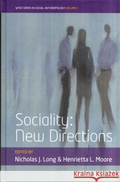 Sociality: New Directions Nicholas J. Long, Henrietta L. Moore 9780857457899 Berghahn Books - książka