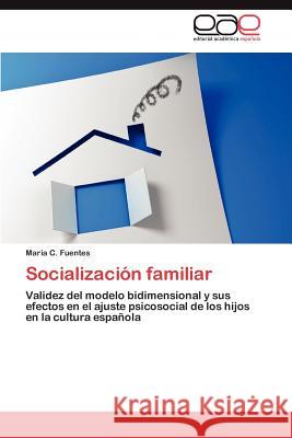 Socialización familiar Fuentes Maria C. 9783847352389 Editorial Acad Mica Espa Ola - książka