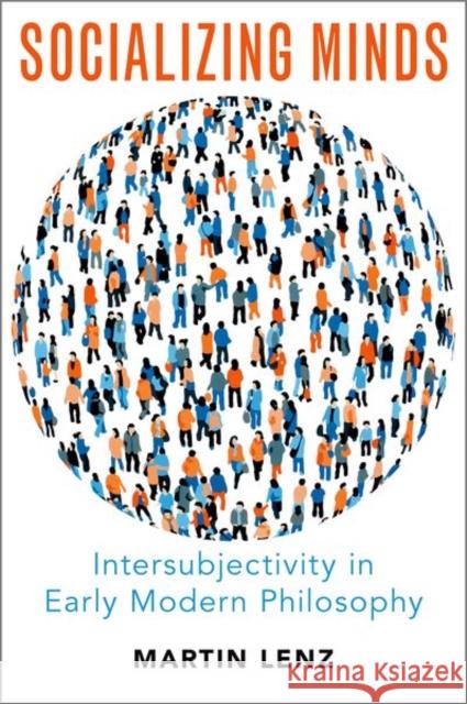 Socializing Minds: Intersubjectivity in Early Modern Philosophy Martin Lenz 9780197613146 Oxford University Press, USA - książka