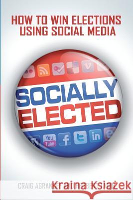 Socially Elected: How To Win Elections Using Social Media Tabin, Herbert 9780578092164 Pendant Publishing - książka