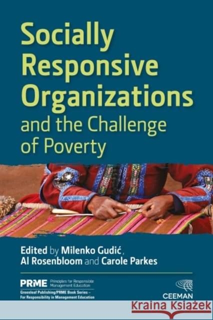 Socially Responsive Organizations & the Challenge of Poverty Milenko Gudic Al Rosenbloom Carole Parkes 9781783530595 Greenleaf Publishing (UK) - książka