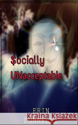 socially unacceptable Donnelly, Erin 9781981343126 Createspace Independent Publishing Platform - książka