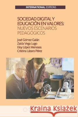 Sociedad Digital y Educacion en Valores: Nuevos Escenarios Pedagogicos Zaida Vega Lugo Eloy Lopez Meneses Cristina Lazaro Perez 9781943697243 Universidad Ana G. Mendez / Eurytion Press - książka