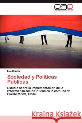 Sociedad y Politicas Publicas Luis Garrido 9783659012044 Editorial Acad Mica Espa Ola - książka