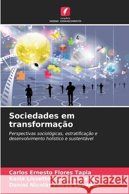 Sociedades em transformação Flores Tapia, Carlos Ernesto, Flores Cevallos, Karla Lissette, Flores Cevallos, Daniel Nicolás 9786208811686 Edições Nosso Conhecimento - książka